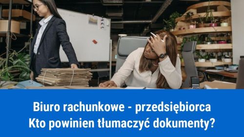 Biuro rachunkowe: kto odpowiada za tłumaczenie dokumentów?