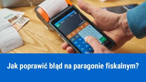 Błędy na paragonie fiskalnym – jak należy poprawić?