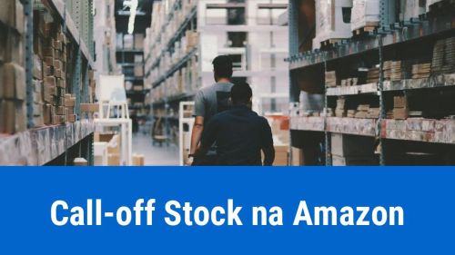 Call-off Stock na Amazon, kiedy warto?
