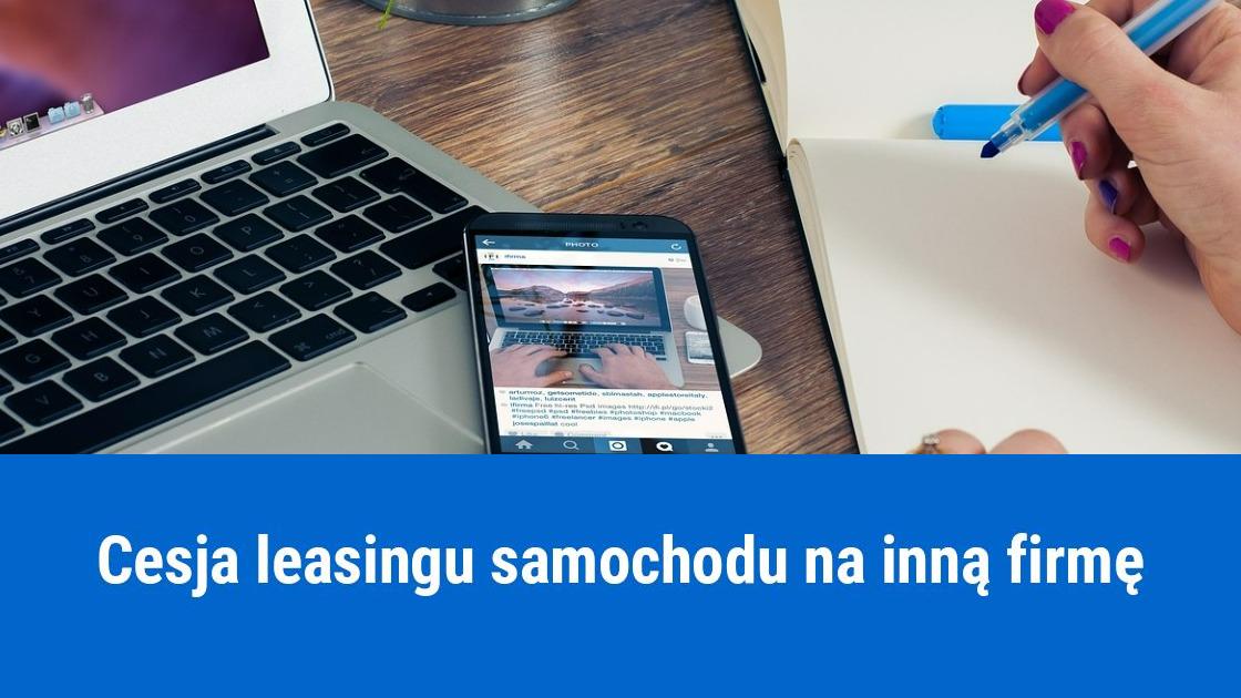Cesja leasingu samochodu na inną firmę, jak rozliczyć?