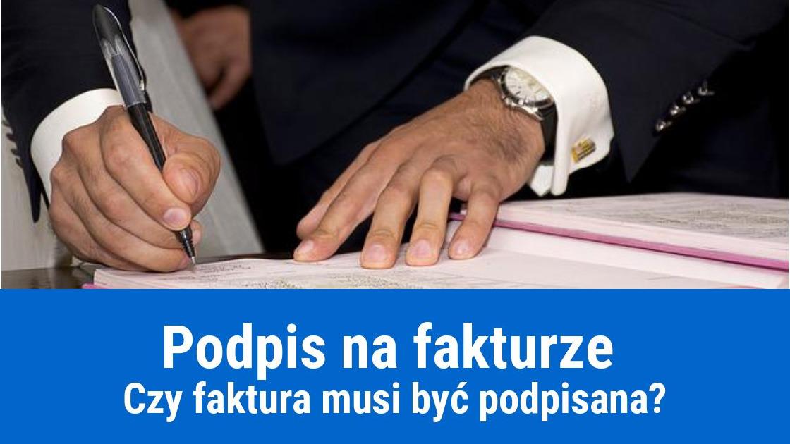 Czy podpis na fakturze jest wymagany?