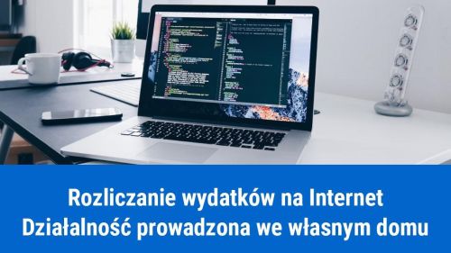 Działalność we własnym domu lub mieszkaniu, jak rozliczyć wydatki na prąd i Internet?