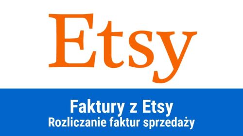 Faktury za sprzedaż na Etsy, jak rozliczyć?