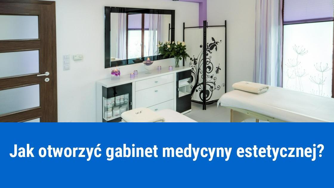 Jak otworzyć gabinet medycyny estetycznej?