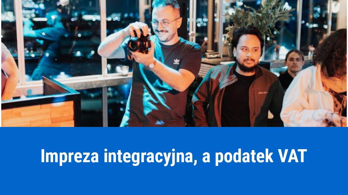 Impreza integracyjna – jak prawidłowo rozliczyć VAT?