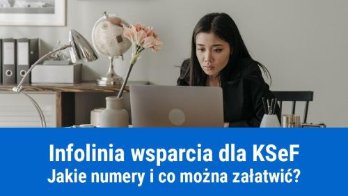 Infolinia wsparcia dla Krajowego Systemu e-faktur KSeF