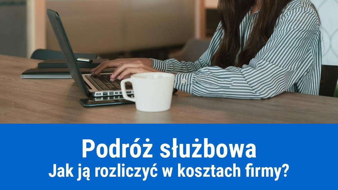 Jak prawidłowo rozliczyć podróż służbową przedsiębiorcy?