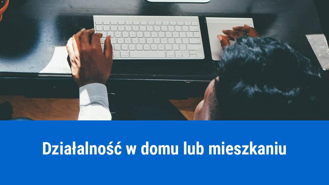 Jak prowadzić działalność w domu lub mieszkaniu?