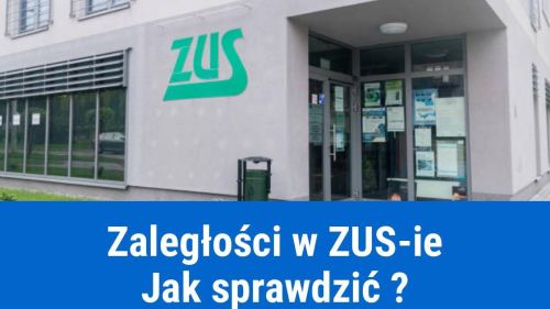 Jak sprawdzić czy firma ma zaległości w ZUS?