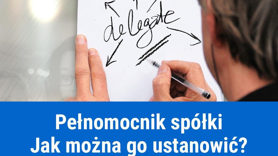 Jak ustanowić pełnomocnika spółki?