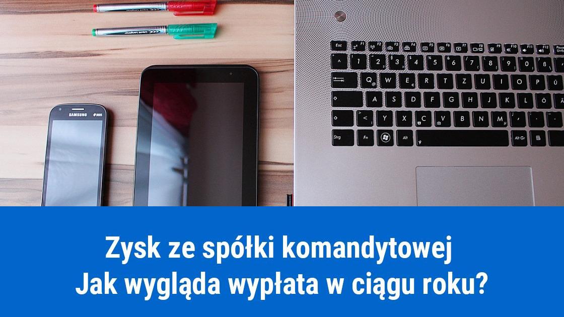 Jak wypłacić zysk ze spółki komandytowej w trakcie roku?
