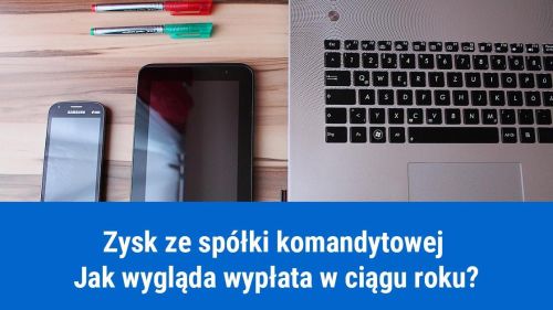 Jak wypłacić zysk ze spółki komandytowej w trakcie roku?