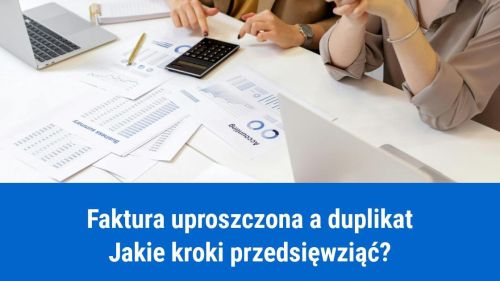 Jak wystawić duplikat do faktury uproszczonej?