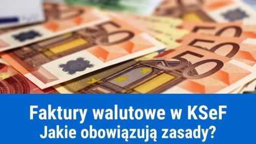 Jak wysyłać fakturę w walucie obcej do KSeF?