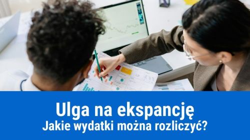 Jakie wydatki można rozliczyć z Ulgi na ekspansję?