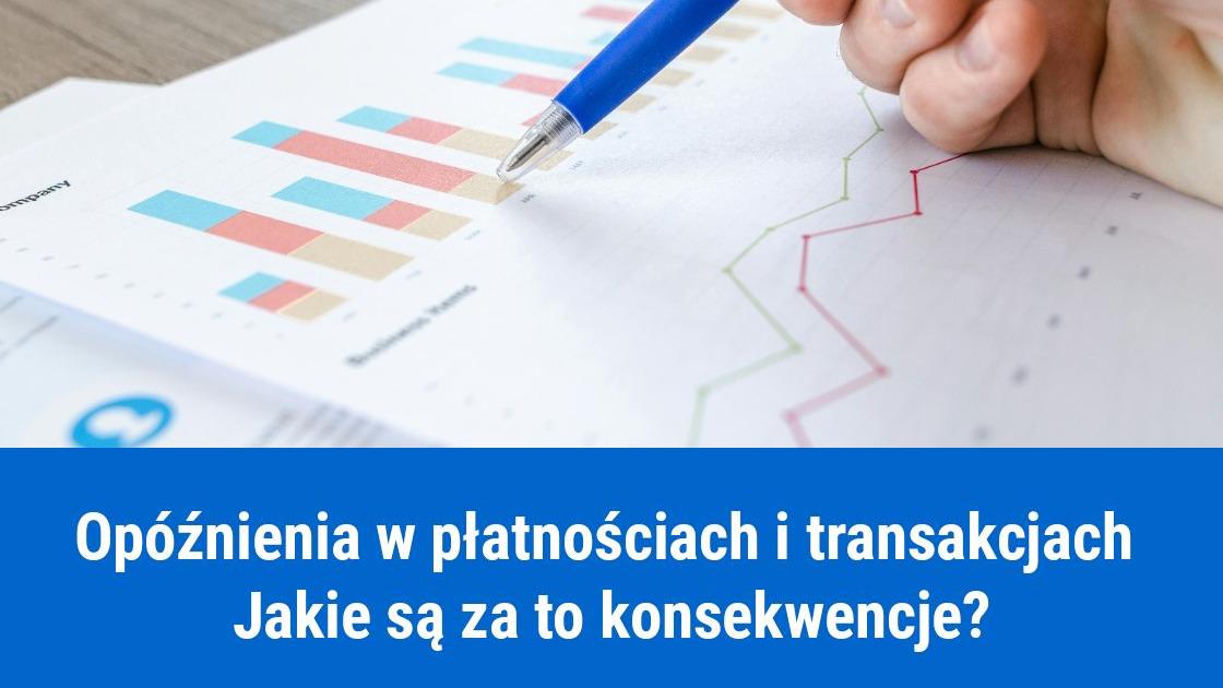 Jakie kary za opóźnienia w płatnościach, transakcjach handlowych?