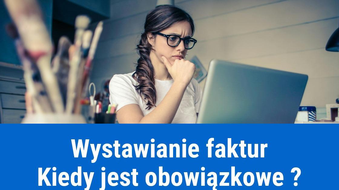 Kiedy firma ma obowiązek wystawić fakturę