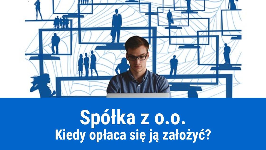 Kiedy opłaca się założyć spółkę z o.o ?