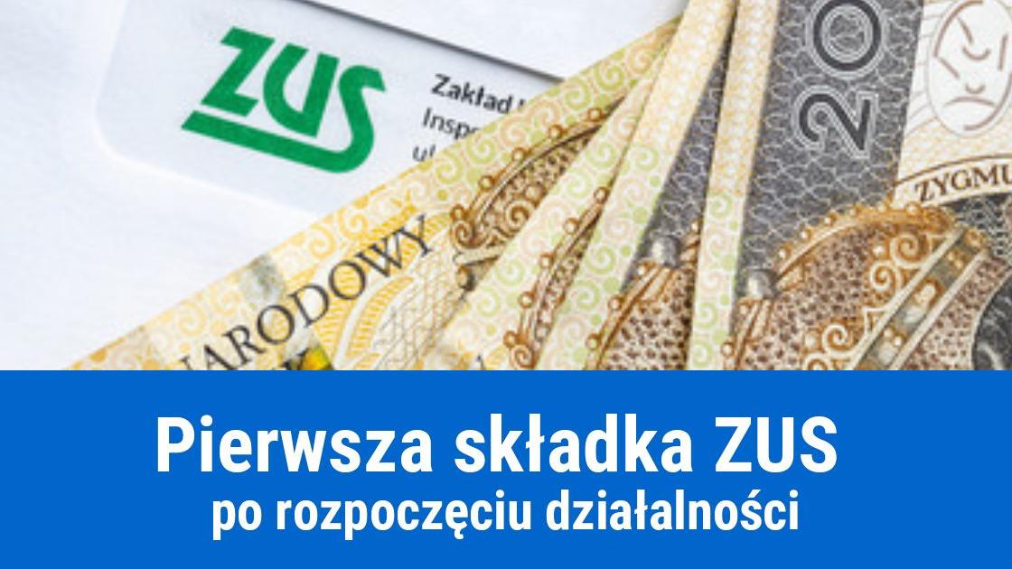 Kiedy płaci się pierwszą składkę ZUS po założeniu firmy