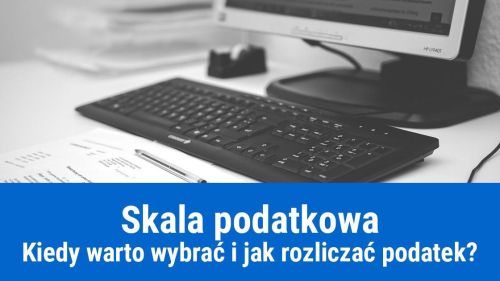 Kiedy podatek na skali podatkowej się opłaca?