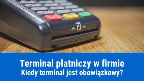 Kiedy terminal płatniczy jest obowiązkowy w firmie?