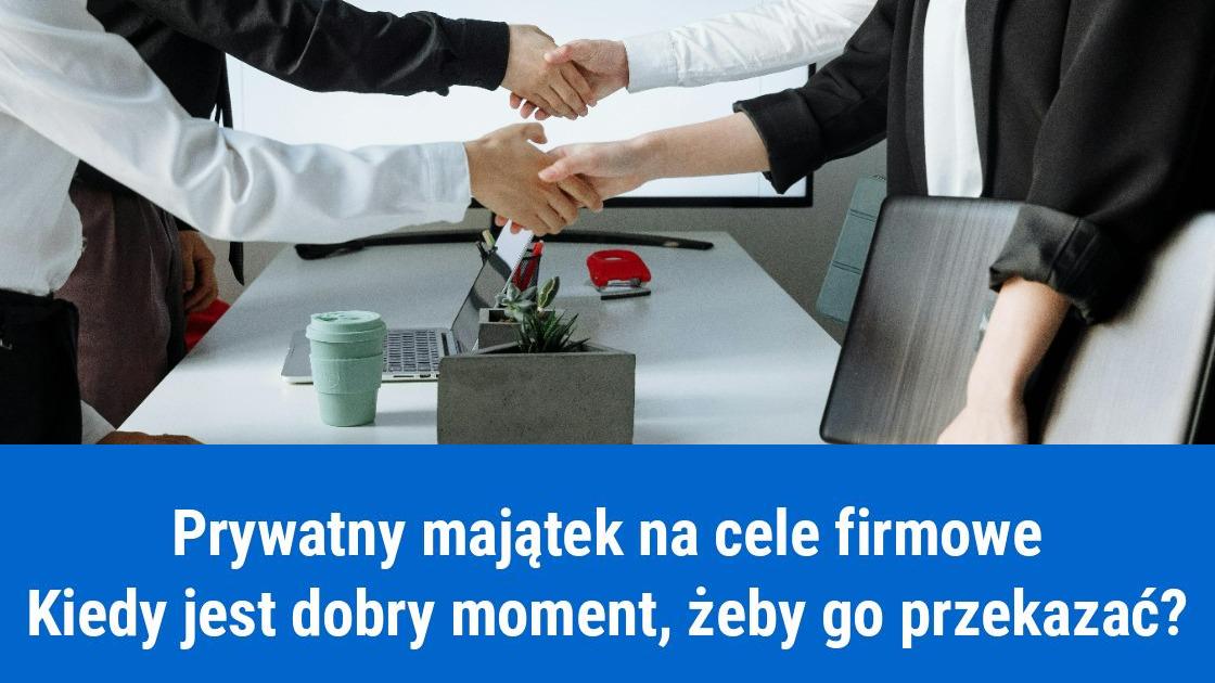 Kiedy warto przekazać prywatny majątek na cele firmowe?