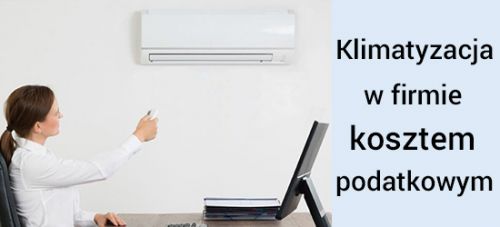 Klimatyzacja do biura w kosztach podatkowych