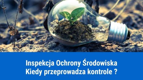 Kontrola Inspekcji Ochrony Środowiska, co kontroluje?