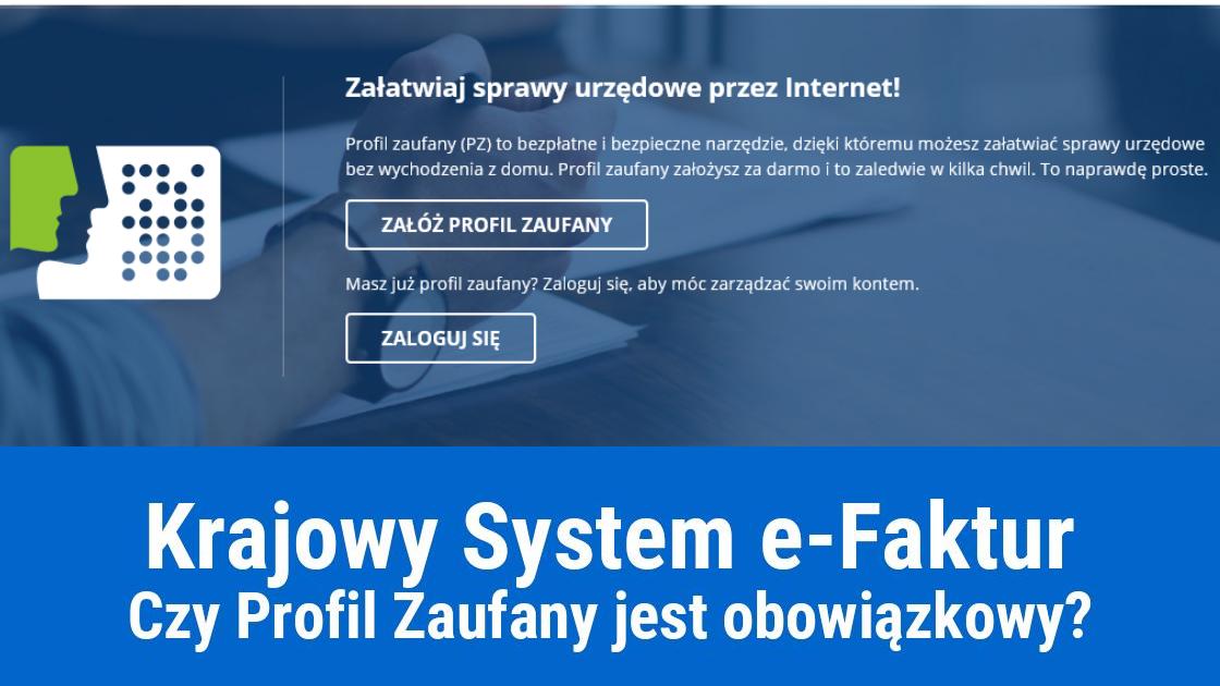 KSeF: obowiązek posiadania Profilu Zaufanego