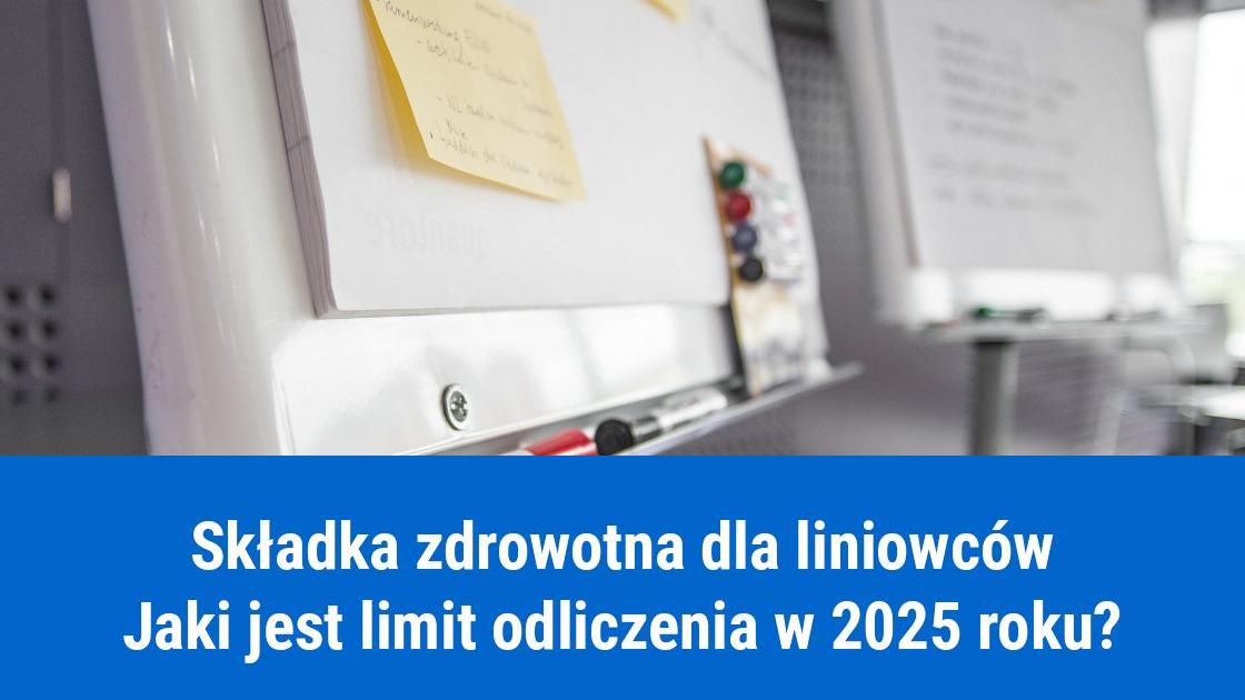 Limit do odliczenia składki zdrowotnej, podatek liniowy 2025
