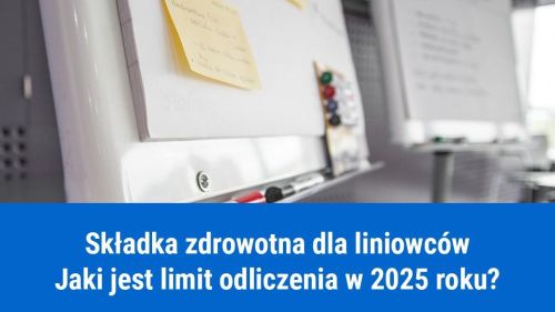 Limit do odliczenia składki zdrowotnej, podatek liniowy 2025