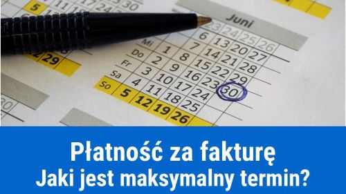 Maksymalny termin płatności faktury