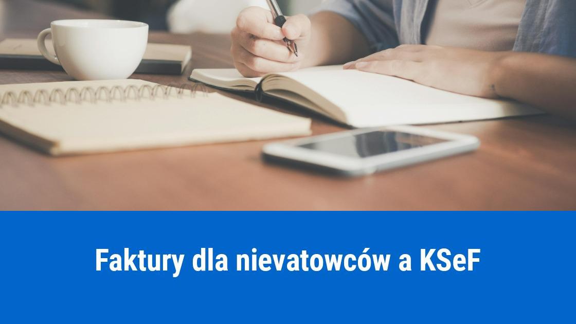 Obowiązkowy NIP na fakturze dla nievatowców a KSeF