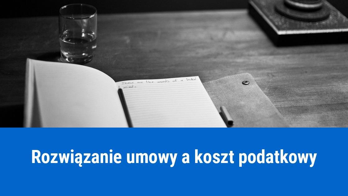 Czy opłata za rozwiązanie umowy jest kosztem podatkowym?