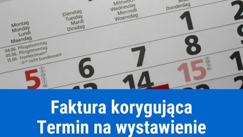 Ostateczny termin na wystawienie faktury korygującej