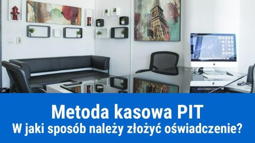 Jak złożyć oświadczenie o wyborze metody kasowej PIT?