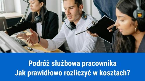 Jak rozliczyć podróż służbową pracownika?