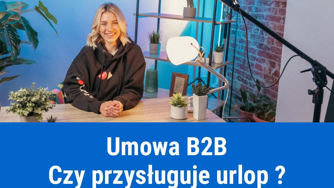 Czy pracując na B2B przysługuje urlop?