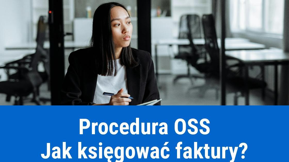 Procedura OSS - jak zaksięgować faktury?