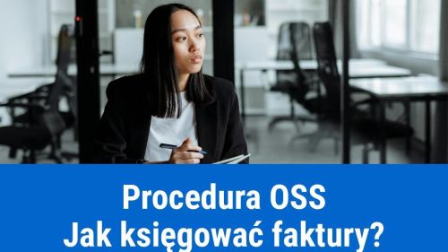 Procedura OSS - jak zaksięgować faktury?