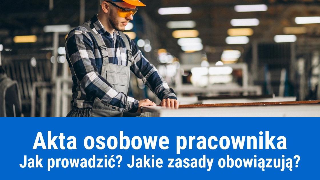 Jak prowadzić akta osobowe pracownika?