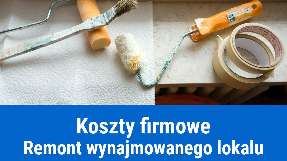 Remont wynajmowanego lokalu w kosztach firmy