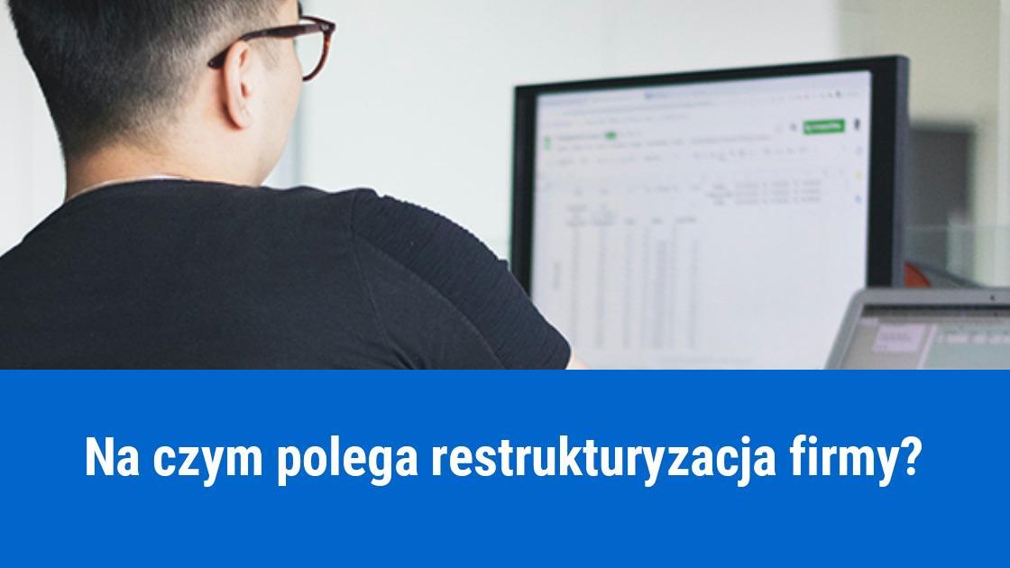 Co to jest restrukturyzacja firmy?