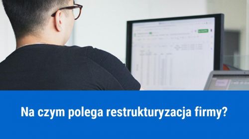 Co to jest restrukturyzacja firmy?