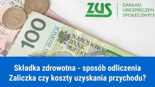 Rozliczanie składki zdrowotnej w kosztach, bardziej się opłaca!