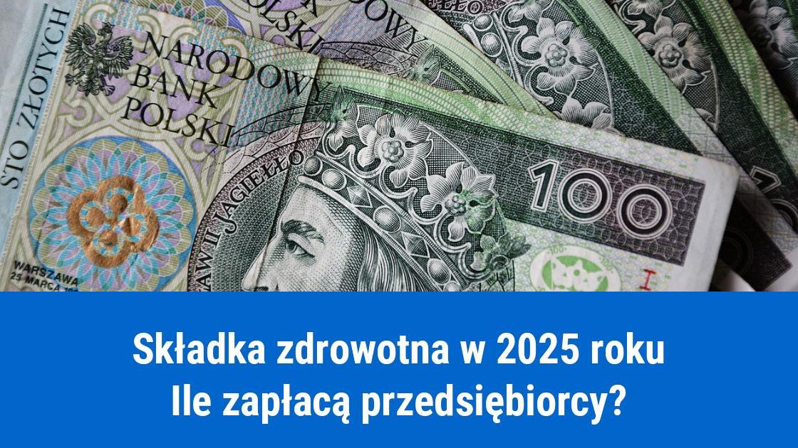 Składka zdrowotna od 2025 roku
