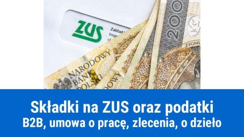 Składki ZUS i podatki umowa o pracę, własna firma