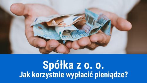 Sposoby wypłacania wynagrodzenia ze spółki z o. o.