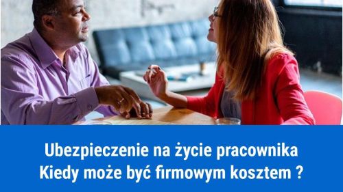 Ubezpieczenie na życie pracownika w kosztach firmy