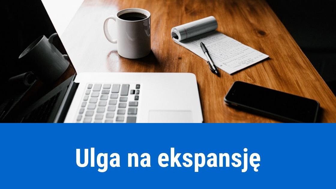 Ulga na ekspansję, kiedy można skorzystać?